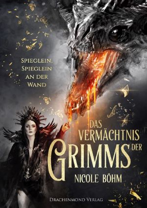 [Das Vermächtnis der Grimms 02] • Spieglein, Spieglein an der Wand